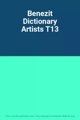 Couverture du produit · Benezit Dictionary Artists T13