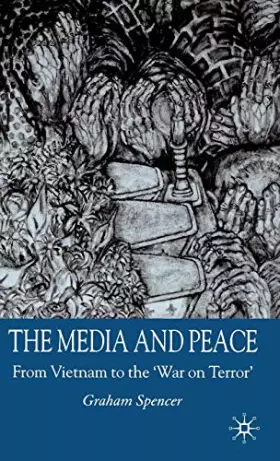 Couverture du produit · The Media and Peace: From Vietnam to the 'War on Terror'