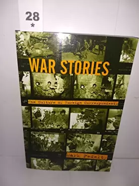 Couverture du produit · War Stories: The Culture of Foreign Correspondents