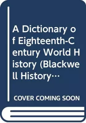 Couverture du produit · A Dictionary of Eighteenth-Century World History