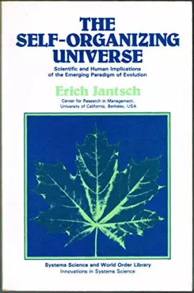 Couverture du produit · The Self-Organizing Universe: Scientific and Human Implications of the Emerging Paradigm of Evolution (Systems Science and Worl