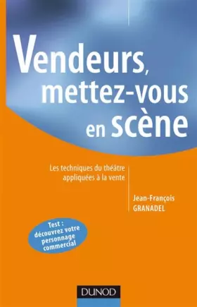 Couverture du produit · Vendeurs : Mettez-vous en scène - Les techniques du théâtre appliquées à la vente