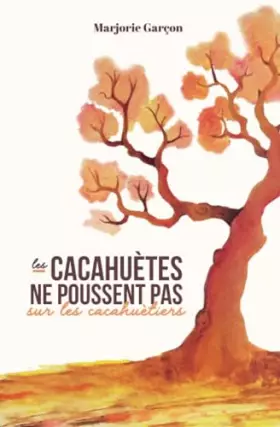 Couverture du produit · Les cacahuètes ne poussent pas sur les cacahuètiers: Roman (French Edition)