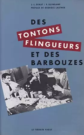 Couverture du produit · Des tontons flingueurs et des barbouzes : L'univers de Georges Lautner