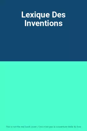 Couverture du produit · Lexique Des Inventions