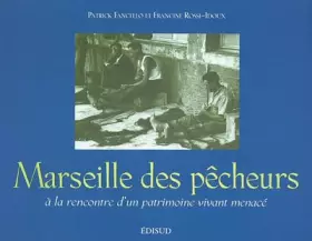Couverture du produit · Marseille des pêcheurs: A la rencontre d'un patrimoine vivant menacé