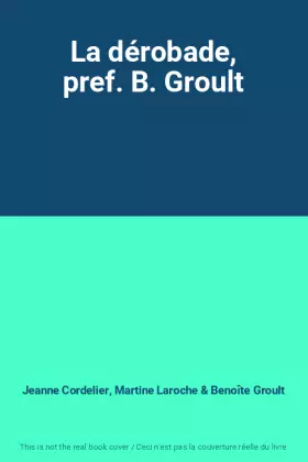 Couverture du produit · La dérobade, pref. B. Groult