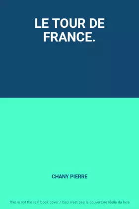 Couverture du produit · LE TOUR DE FRANCE.