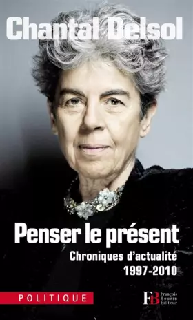 Couverture du produit · Penser le présent: Chroniques d'actualité 1997-2010