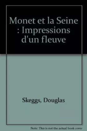 Couverture du produit · Monet et la Seine : Impressions d'un fleuve