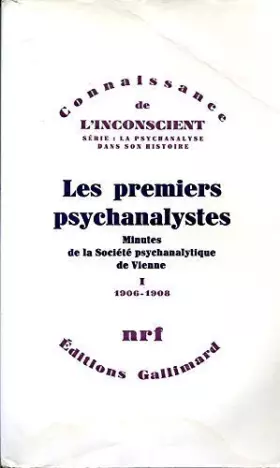 Couverture du produit · Les Premiers psychanalystes, tome I. 1906 - 1908