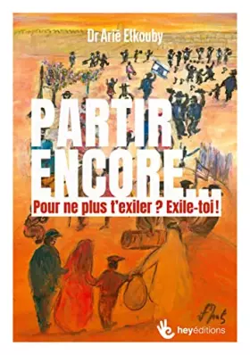Couverture du produit · Partir encore...: Pour ne plus t'exiler ? Exile toi !