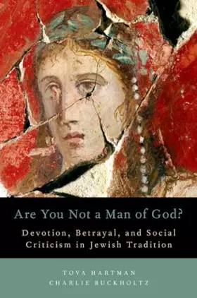 Couverture du produit · Are You Not a Man of God?: Devotion, Betrayal, and Social Criticism in Jewish Tradition