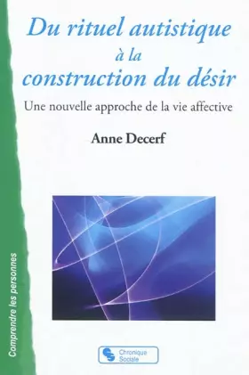 Couverture du produit · Du rituel autistique à la construction du désir une nouvelle approche de la vie affective