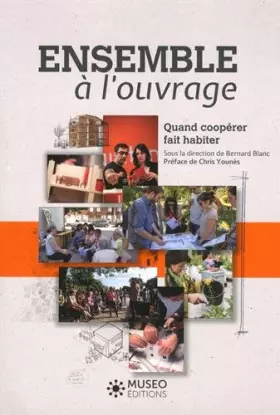 Couverture du produit · Ensemble à l'ouvrage: Quand coopérer fait habiter