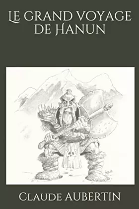 Couverture du produit · Le grand voyage de Hanun: Roman médiéval fantastique à la gloire des nains (French Edition)