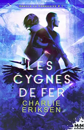 Couverture du produit · Les cygnes de fer: Oracle-la-Corrosive, T1
