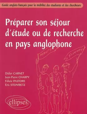 Couverture du produit · Préparer son séjour d'étude ou de recherche en pays anglophone : Guide anglais-français pour la mobilité des étudiants et des c