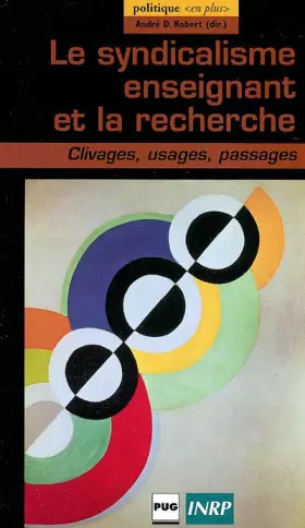 Couverture du produit · Le Syndicalisme enseignant et la Recherche : Clivages - Usages - Passages