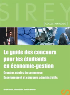 Couverture du produit · Le guide des concours pour les étudiants en économie-gestion - 1ère édition: Grandes écoles de commerce. Enseignement et concou