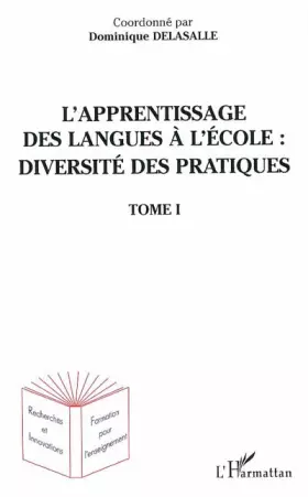 Couverture du produit · L'apprentissage des langues à l'école : diversité des pratiques: Tome 1
