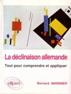 Couverture du produit · La Déclinaison allemande: Comprendre et appliquer : grammaire pour tous niveaux