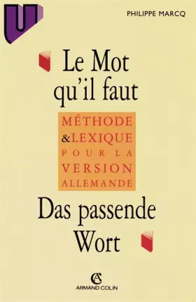 Couverture du produit · Le mot qu'il faut / Das passende Wort: Méthode et lexique pour la version allemande