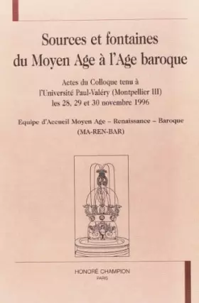 Couverture du produit · Sources et Fontaines du Moyen Age a l'Age Baroque. Actes du Colloque Tenu a l'Université Paul-Valéry