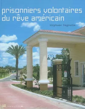 Couverture du produit · Prisonniers volontaires du rêve Américain