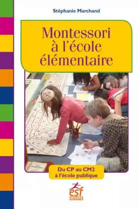 Couverture du produit · Montessori à l'école élémentaire: DU CP AU CM2 A L'ECOLE PUBLIQUE