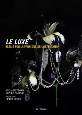 Couverture du produit · Le Luxe (NE) essais sur la fabrique de l'ostentation