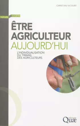 Couverture du produit · Être agriculteur aujourd'hui: L'individualisation du travail des agriculteurs.