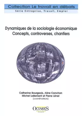 Couverture du produit · Dynamiques de la sociologie économique - Concepts, controverses, chantiers