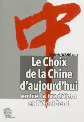 Couverture du produit · Le Choix de la Chine d'aujourd'hui: Entre la tradition et l'Occident