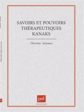 Couverture du produit · Savoirs et pouvoirs thérapeutiques kanaks