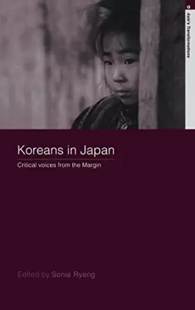 Couverture du produit · Koreans in Japan: Critical Voices from the Margin (Routledge Studies in Asia's Transformations)