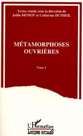 Couverture du produit · Métamorphoses ouvrières, volume 1