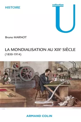 Couverture du produit · La mondialisation au XIXe siècle: (1850-1914)