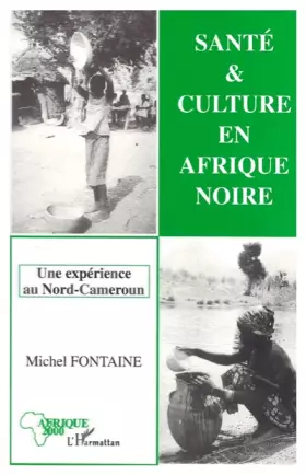 Couverture du produit · Santé & culture en Afrique noire: Une expérience au Nord-Cameroun