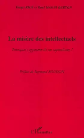 Couverture du produit · La misère des intellectuels : Pourquoi s'opposent-ils au capitalisme ?