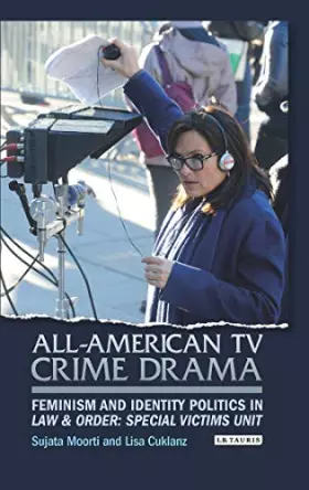 Couverture du produit · All-American TV Crime Drama: Feminism and Identity Politics in Law and Order: Special Victims Unit (Library of Gender and Popul