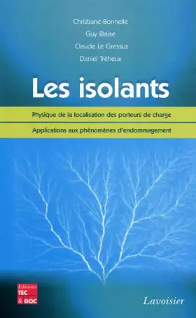 Couverture du produit · Les isolants: Physique de la localisation des porteurs de charge - Applications aux phénomènes d'endommagement