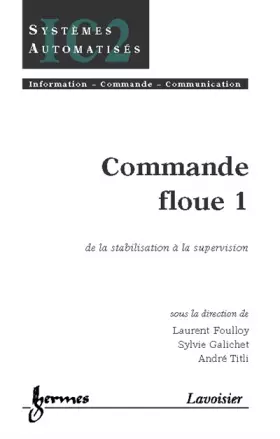 Couverture du produit · commande floue tome 1 : de la stabilisation a la supervision