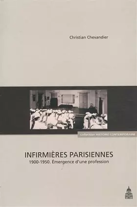 Couverture du produit · Infirmières parisiennes: 1900-1950, emergence d'une profession