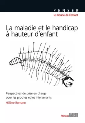 Couverture du produit · Maladie et le handicap à hauteur d'enfant - Perspectives de prise en charge pour les proches et les intervenants
