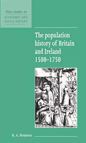 Couverture du produit · The Population History of Britain and Ireland 1500–1750 (New Studies in Economic and Social History, Series Number 18)