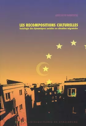 Couverture du produit · Les recompositions culturelles : Sociologie des dynamiques sociales en situation migratoire