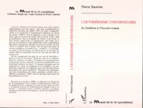 Couverture du produit · L'ouvriérisme universitaire: Du sublime à l'ouvrier-masse