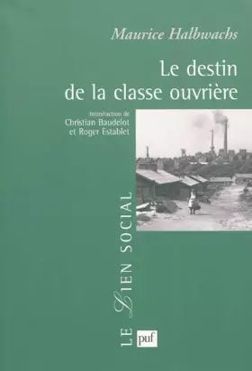 Couverture du produit · Le destin de la classe ouvrière: Préface de Christian Baudelot et Roger Establet