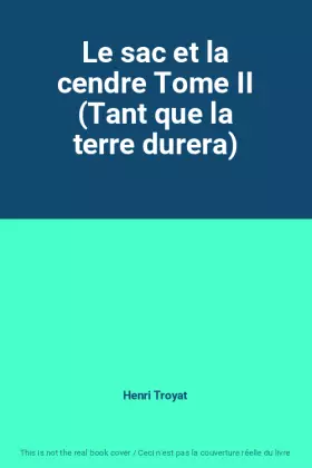 Couverture du produit · Le sac et la cendre Tome II (Tant que la terre durera)
